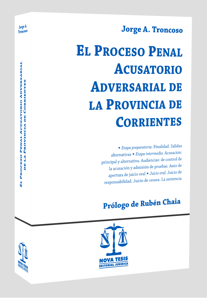 El Proceso Penal Acusatorio Adversarial de la Provincia de Corrientes